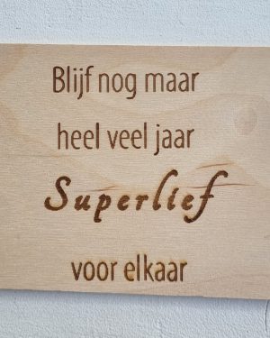 Blijf nog maar heel veel jaar Superlief voor elkaar